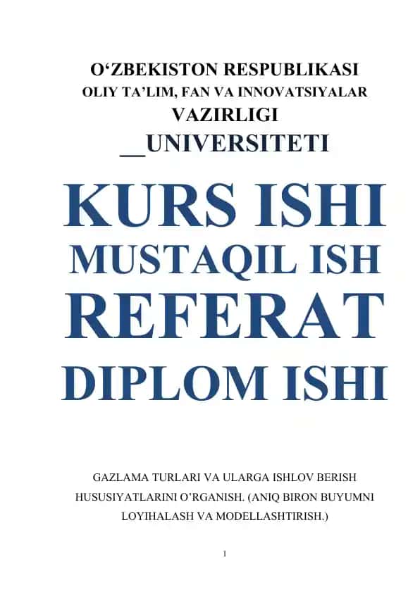 Gazlama turlari va ularga ishlov berish hususiyatlarini o‘rganish