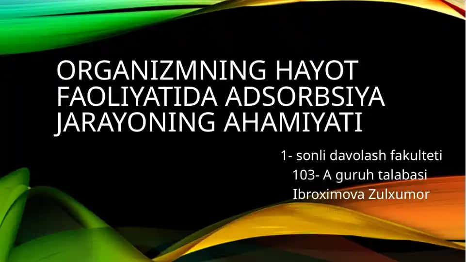 Organizmning hayot faoliyatida adsorbsiya jarayoning ahamiyati