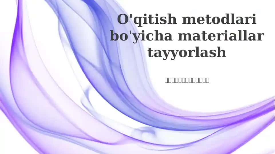 O'qitish metodlari bo'yicha materiallar tayyorlash