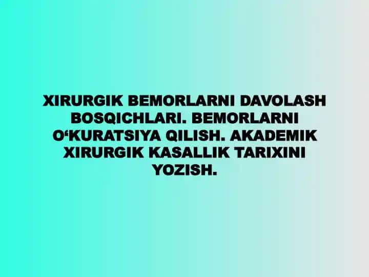 XIRURGIK BEMORLARNI DAVOLASH BOSQICHLARI