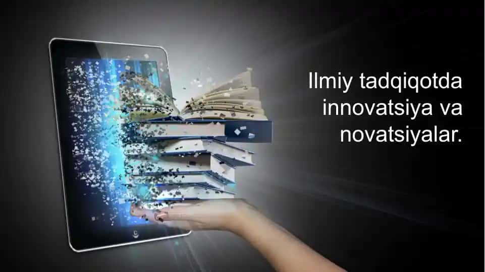Ilmiy tadqiqotda innovatsiya va novatsiyalar