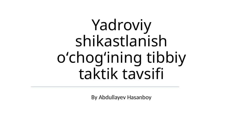 Yadroviy shikastlanish oʻchogʻining tibbiy taktik tavsifi