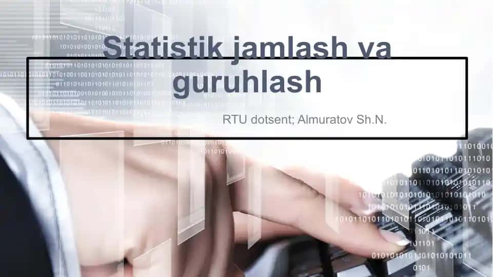 Statistik jamlash va guruhlash