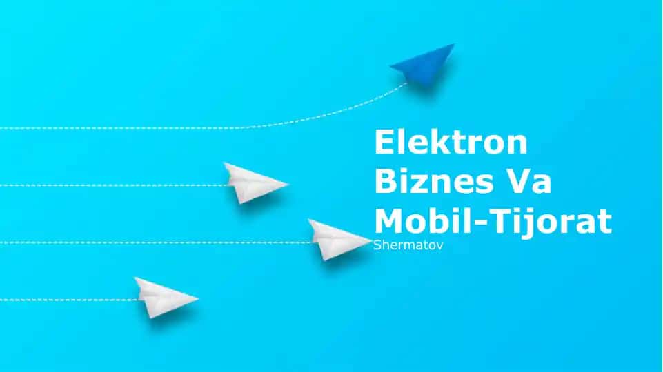 Elektron Biznes Va Mobil-Tijorat