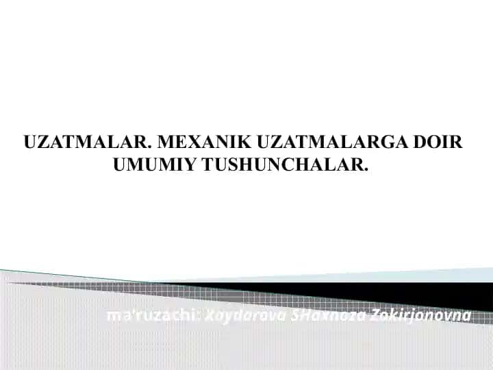 Mexanik uzatmalar. Umumiy tushunchalar