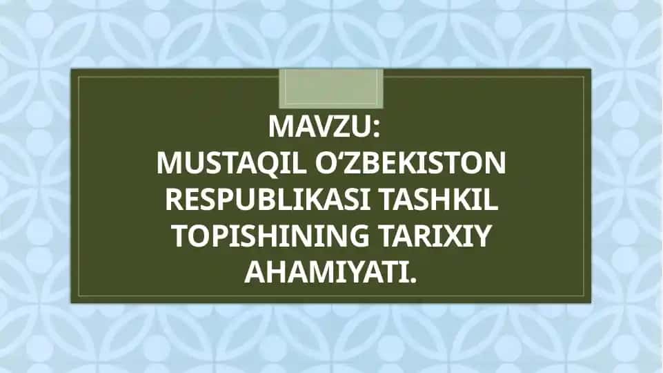 Mustaqil O‘zbekiston Respublikasi Tashkil Topishi