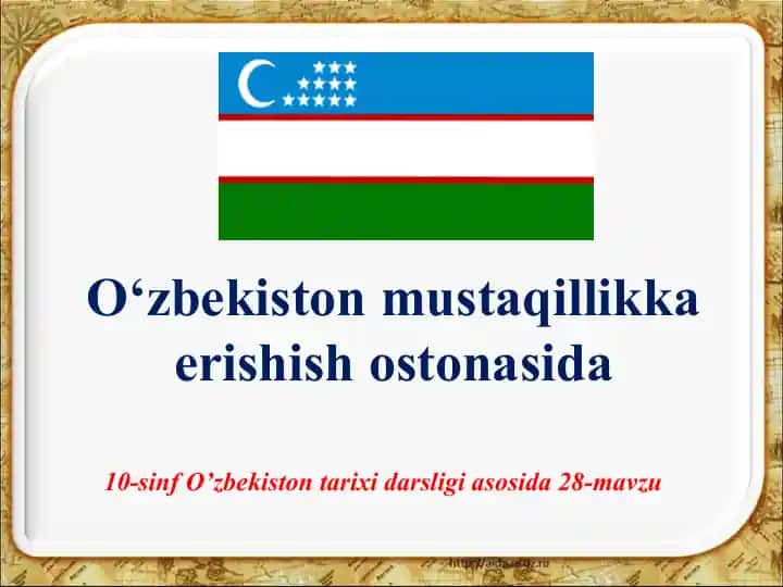 O‘zbekiston mustaqillikka erishish ostonasida