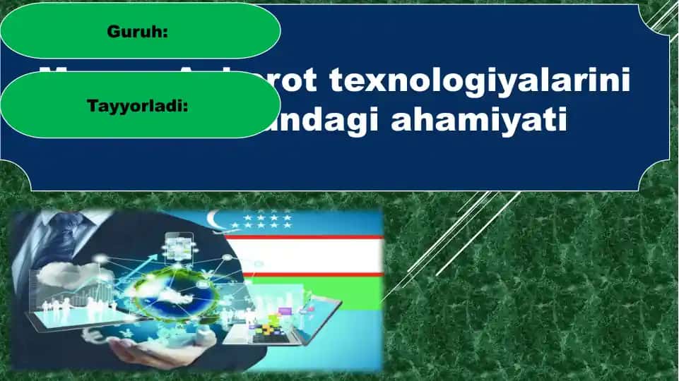 Axborot texnologiyalarini hozirgi kundagi ahamiyati