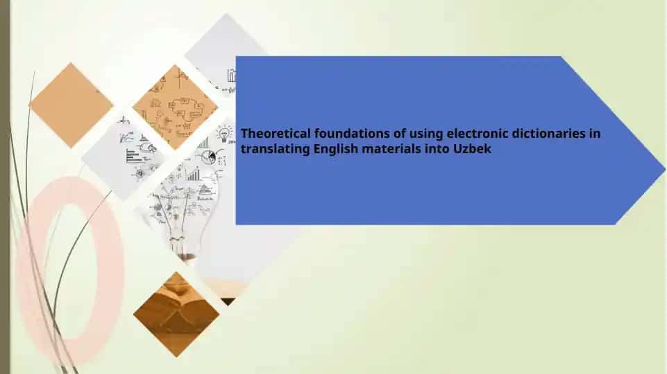 Theoretical foundations of using electronic dictionaries in translating English materials into Uzbek