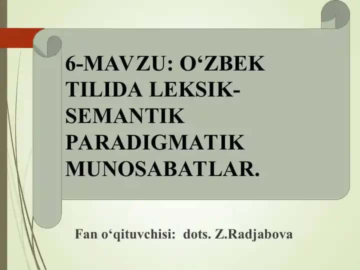 O‘ZBEK TILIDA LEKSIK-SEMANTIK PARADIGMATIK MUNOSABATLAR