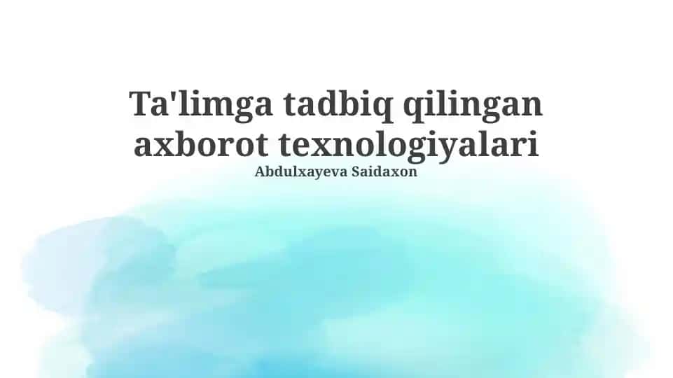 Ta'limga tadbiq qilingan axborot texnologiyalari
