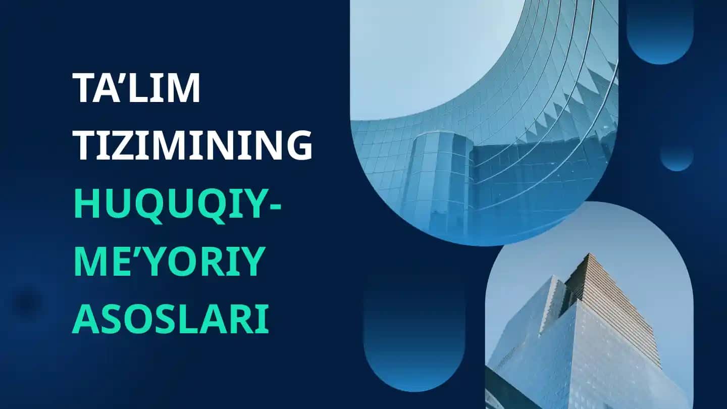 TA’LIM TIZIMINING HUQUQIY-ME’YORIY ASOSLARI
