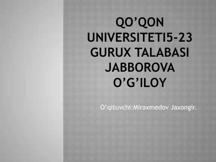 Qo’qon universiteti5-23 gurux talabasi jabborova o’g’iloy