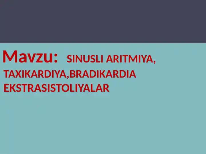 SINUSLI ARITMIYA, TAXIKARDIYA, BRADIKARDIA, EKSTRASISTOLIYALAR