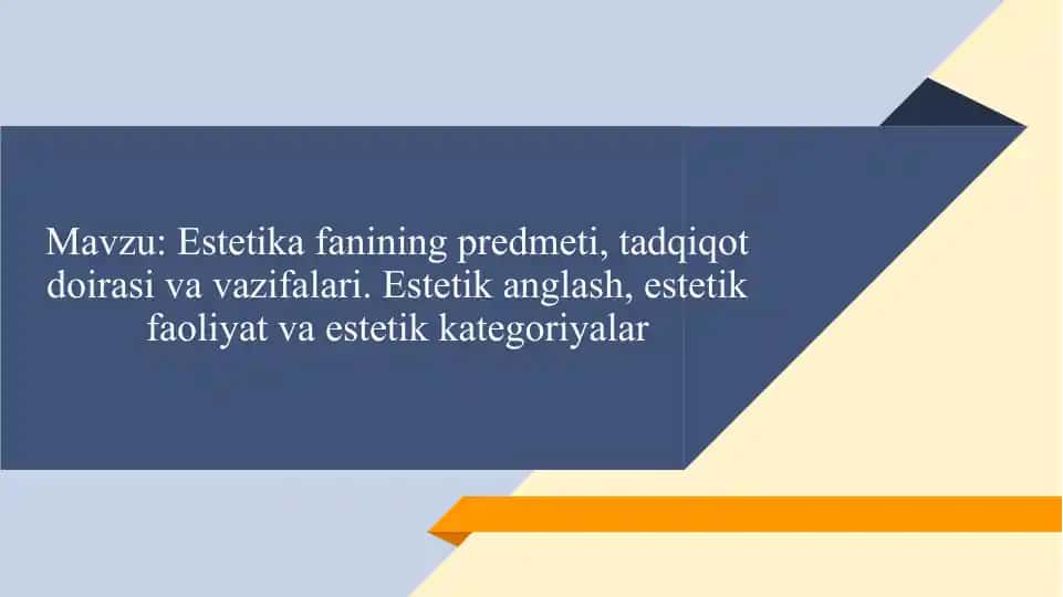 Estetika fanining predmeti, tadqiqot doirasi va vazifalari