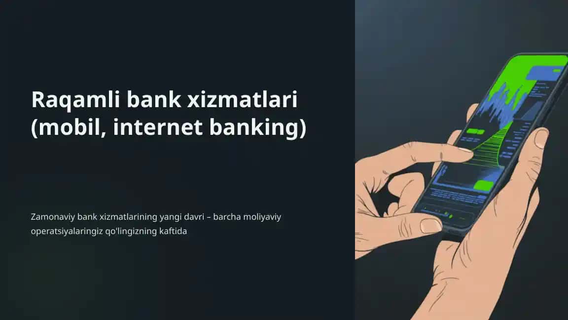 Raqamli bank xizmatlari (mobil, internet banking)