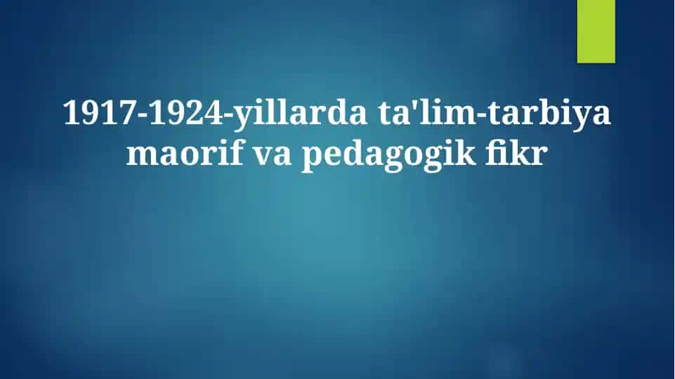 1917-1924-yillarda ta'lim-tarbiya maorif va pedagogik fikr