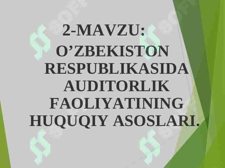O’ZBEKISTON RESPUBLIKASIDA AUDITORLIK FAOLIYATINING HUQUQIY ASOSLARI.