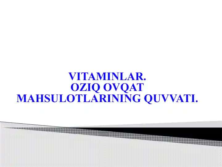 Vitaminlar.Oziqovqat mahsulotlarining quvvati