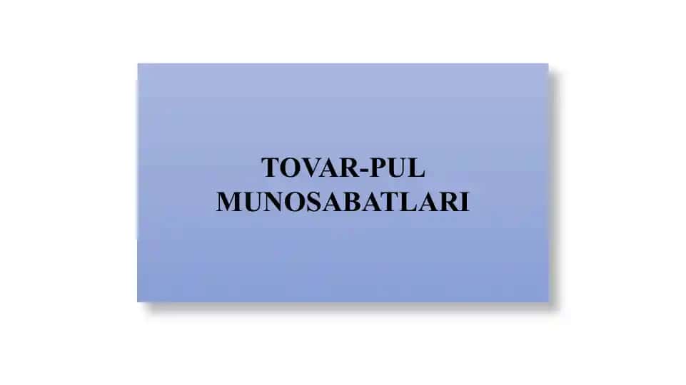 Tovar-Pul Munosabatlari