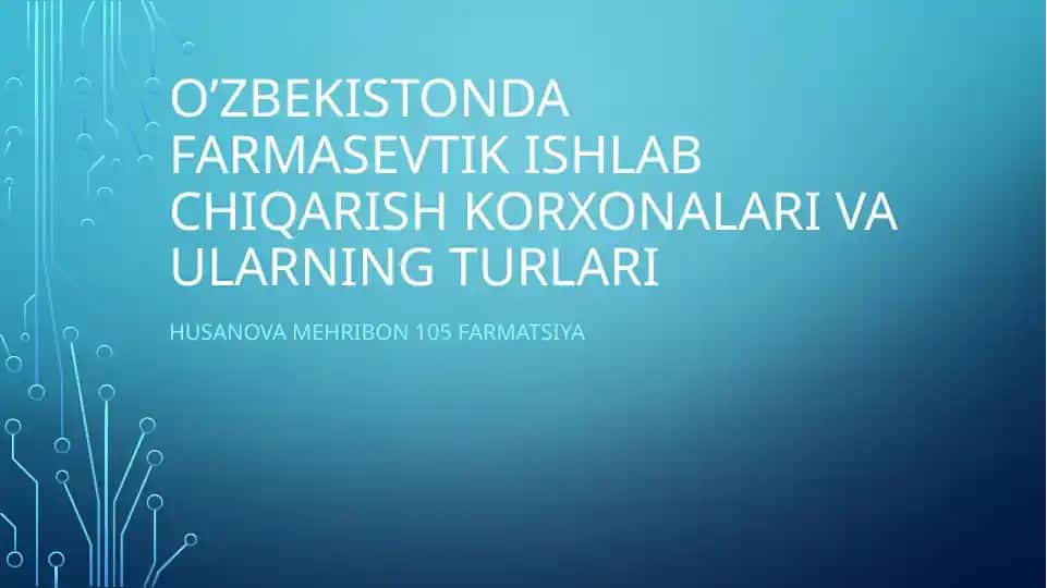 O’zbekistonda farmasevtik ishlab chiqarish korxonalari va ularning turlari