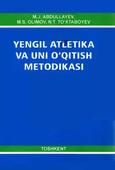 Yengil Atletika va Uni O'qitish Metodikasi (Darslik)