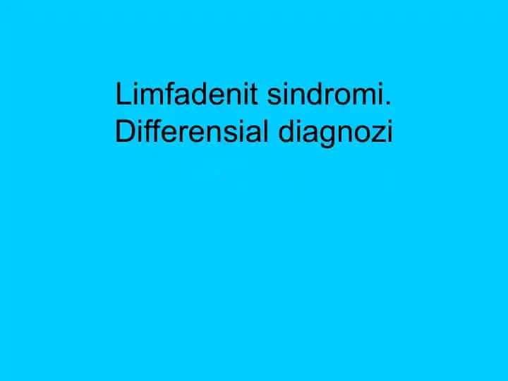 Limfadenit sindromi. Differensial diagnozi