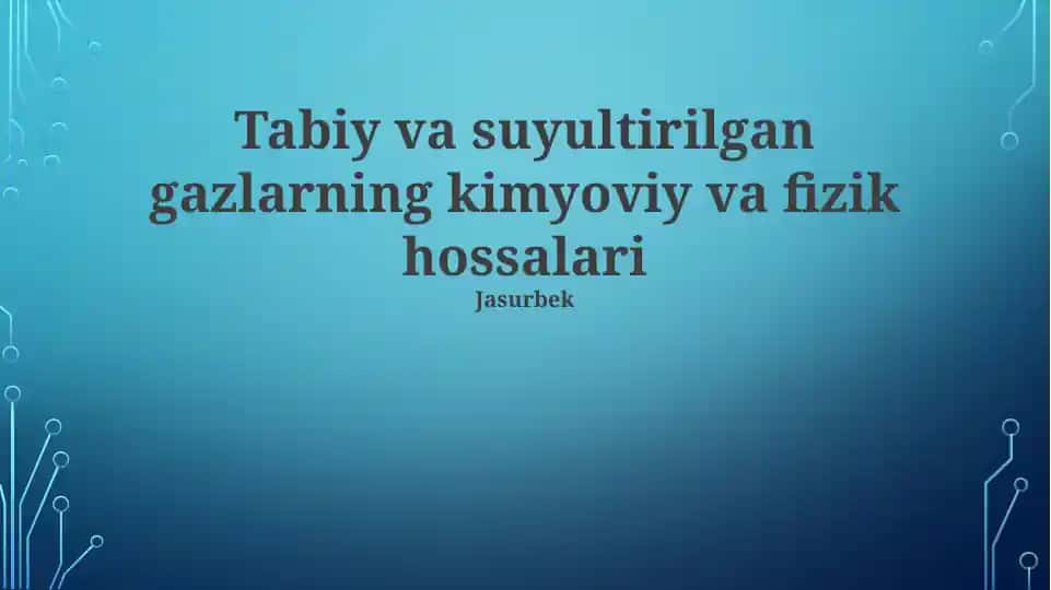 Tabiy va suyultirilgan gazlarning kimyoviy va fizik hossalari