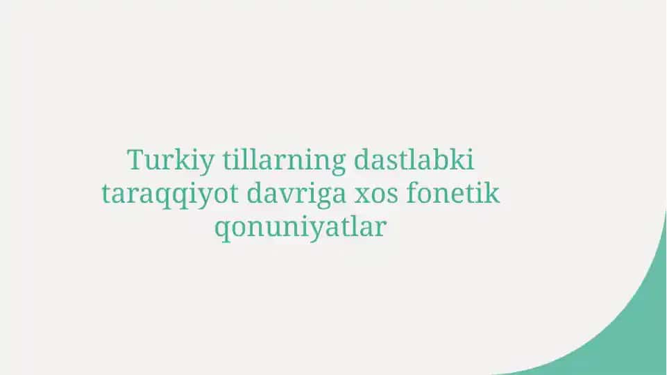 Turkiy tillarning dastlabki taraqqiyot davriga xos fonetik qonuniyatlar