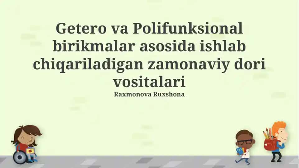 Getero va Polifunksional birikmalar asosida ishlab chiqariladigan zamonaviy dori vositalari