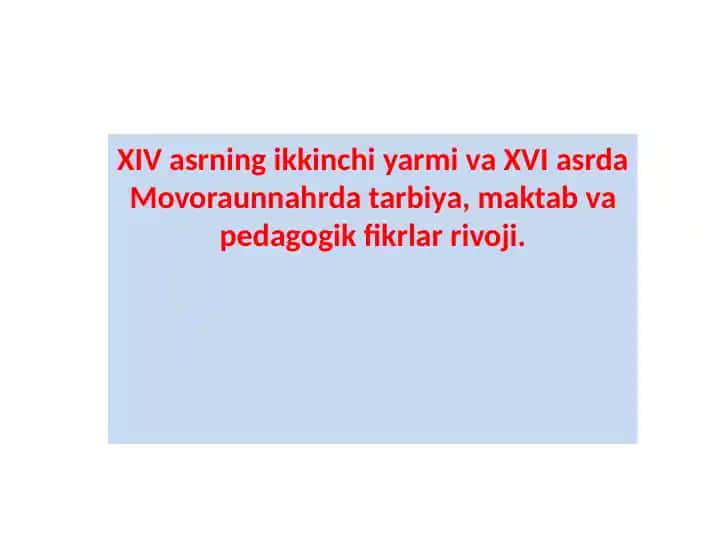XIV-XVI asrlarda Movoraunnahrda Ta'lim-tarbiya va Pedagogik Fikrlar