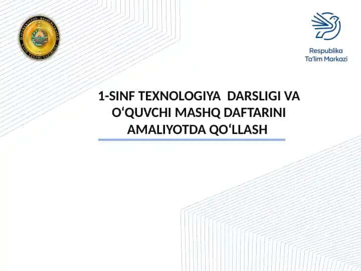 1-SINF TEXNOLOGIYA DARSLIGI VA O‘QUVCHI MASHQ DAFTARINI AMALIYOTDA QO‘LLASH