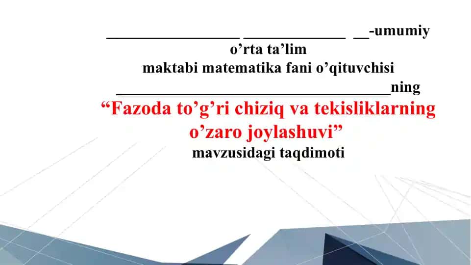 fazoda to'g'ri chiziq va tekisliklar o'zaro joylashuvi