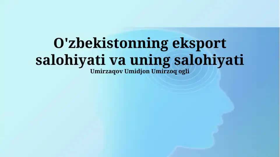 O'zbekistonning eksport salohiyati va uning salohiyati