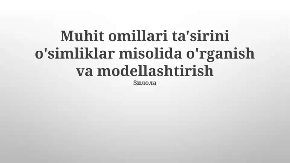 Muhit omillari ta'sirini o'simliklar misolida o'rganish va modellashtirish