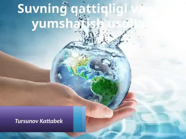 Suvning qattiqliq va uni yumshatish usullari