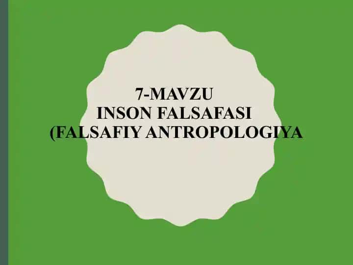 Falsafasoy FALSAFASI(FALSAFIY ANTROPOLOGIYA