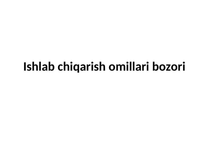 Ishlab chiqarish omillari bozori