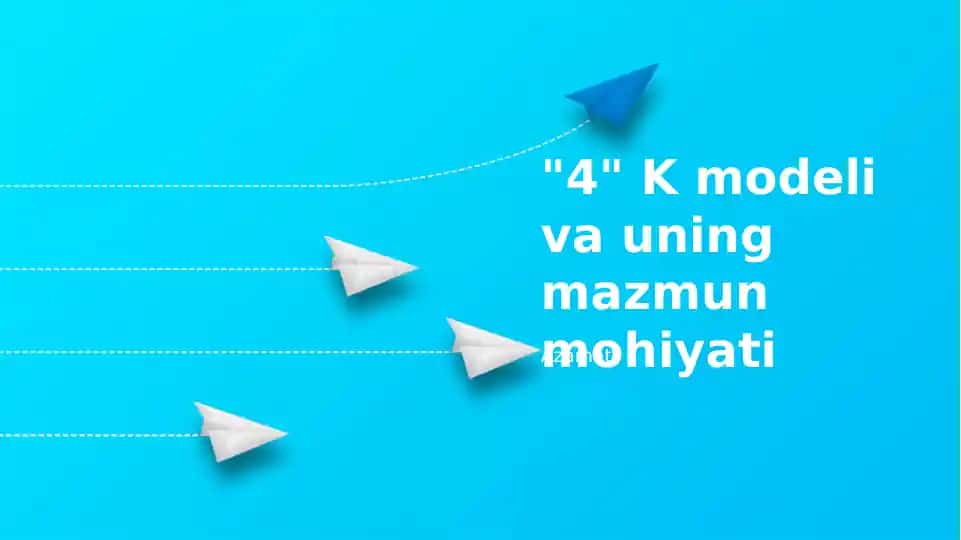4K modeli va uning mazmun mohiyati