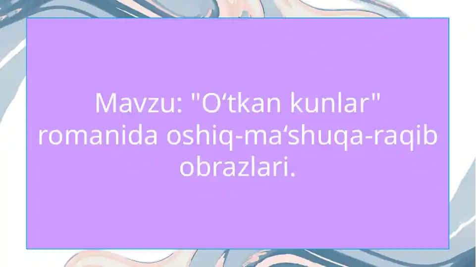 "O‘tkankunlar" romanida oshiq-mashuq-raqib obrazlari
