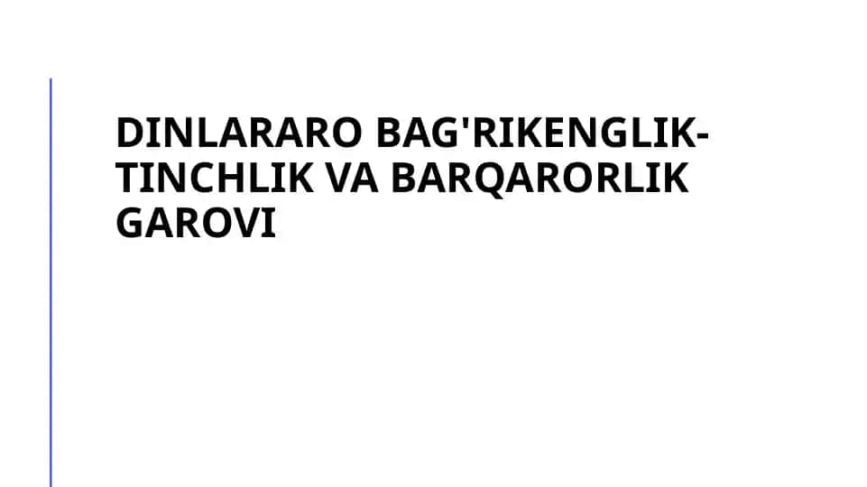 Dinlararo bag'rikenglik- tinchlik va barqarorlik garovi