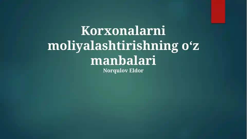 Korxonalarni moliyalashtirishning o‘z manbalari