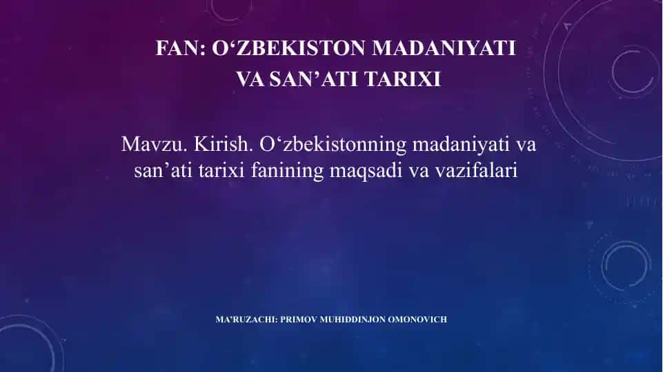 O‘ZBEKISTON MADANIYATI VA SAN’ATI TARIXI