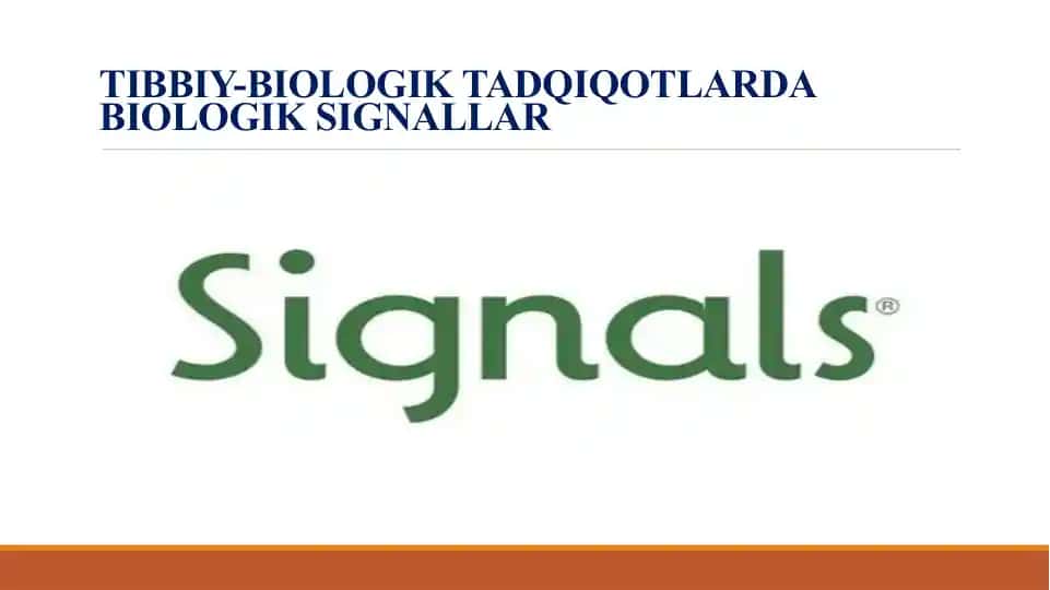 TIBBIY-BIOLOGIK TADQIQOTLARDA BIOLOGIK SIGNALLAR