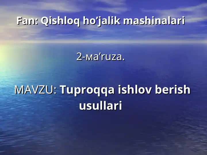 Tuproqqa ishlov berish usullari