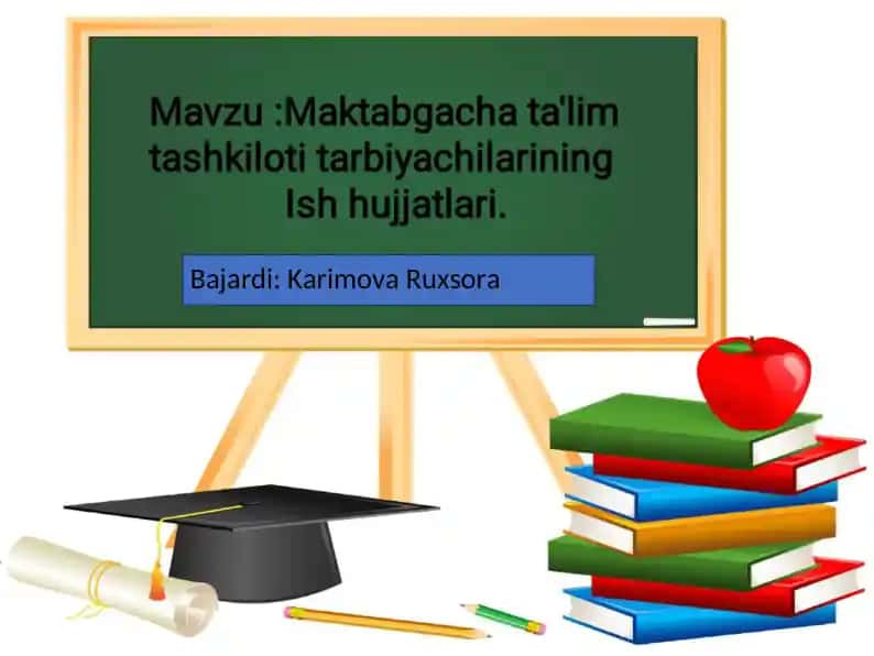 Umumiy tipdagi maktabgacha ta’lim tashkiloti tarbiyachisining ish hujjatlari