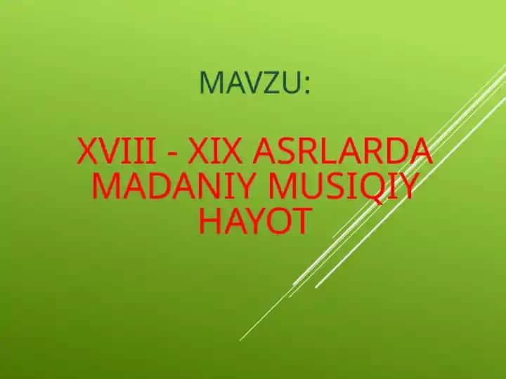 XVIII - XIX ASRLARDA MADANIY MUSIQIY HAYOT