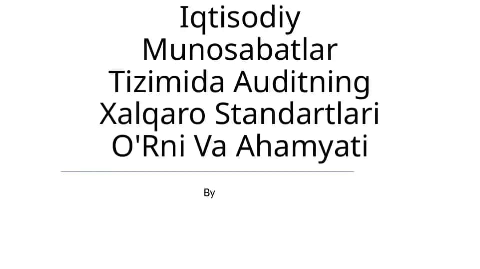 Auditning Xalqaro Standartlari O'Rni Va Ahamyati