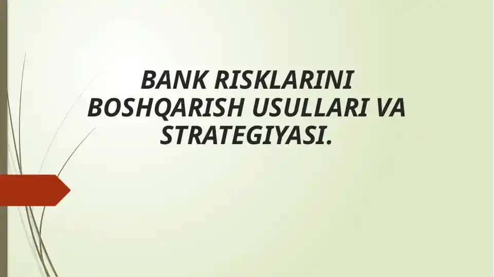 BANK RISKLARINI BOSHQARISH USULLARI VA STRATEGIYASI