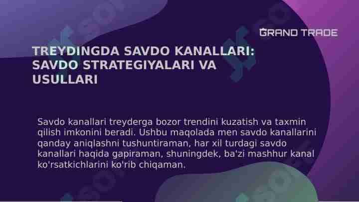 Treydingda savdo kanallari. Savdo strategiyalar.